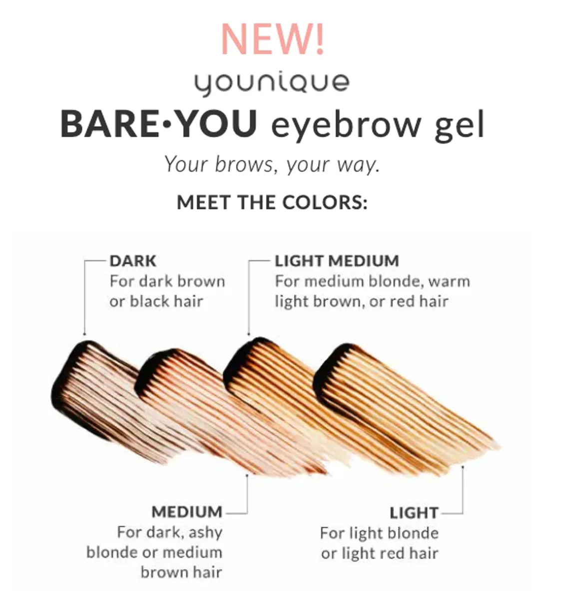 YOUNIQUE BARE·YOU eyebrow gel : shade guide for Light, Light Medium, Medium and Dark with four strokes of gel from lightest to darkest